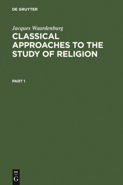 Jacques Waardenburg - Classical Approaches to the Study of Religion, E-bok