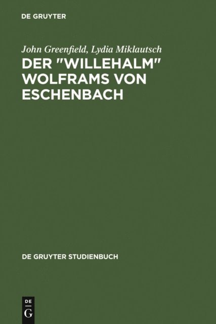 Lydia Miklautsch, John Greenfield - Der "Willehalm" Wolframs von Eschenbach, E-bok