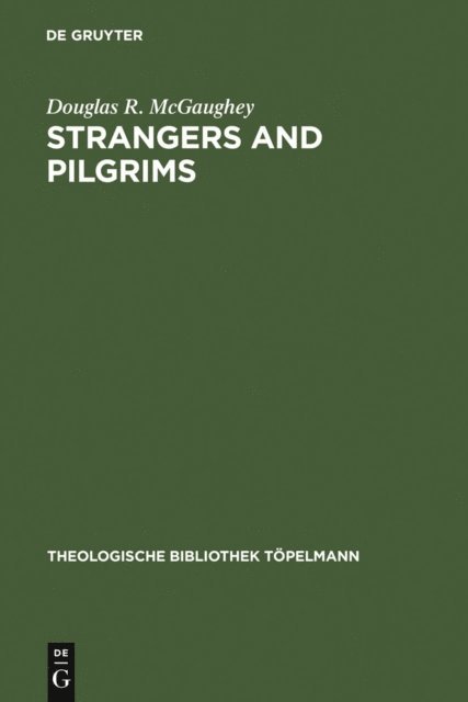 Douglas R. McGaughey - Strangers and Pilgrims, E-bok