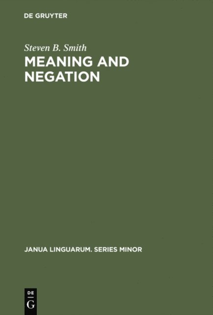 Steven B. Smith - Meaning and Negation, E-bok