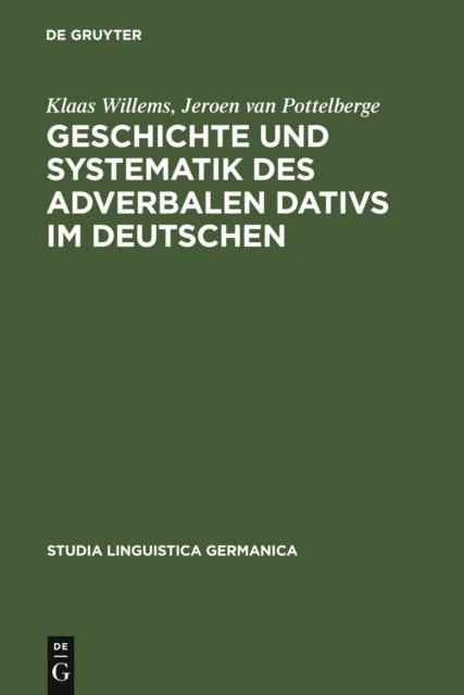 Jeroen van Pottelberge, Klaas Willems - Geschichte und Systematik des adverbalen Dativs im Deutschen, E-bok