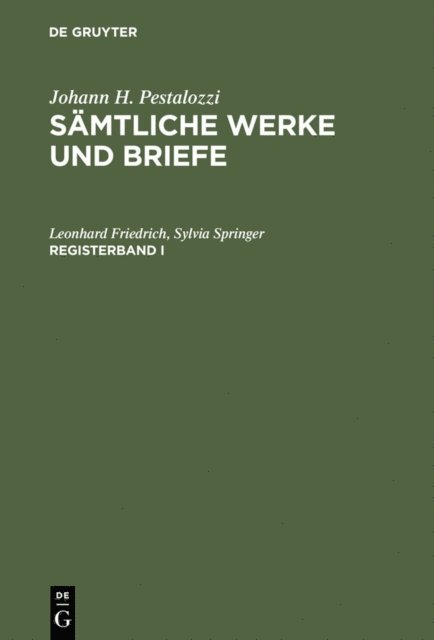 Sylvia Springer, Leonhard Friedrich - Johann H. Pestalozzi: Sämtliche Werke und Briefe. Registerband 1, E-bok