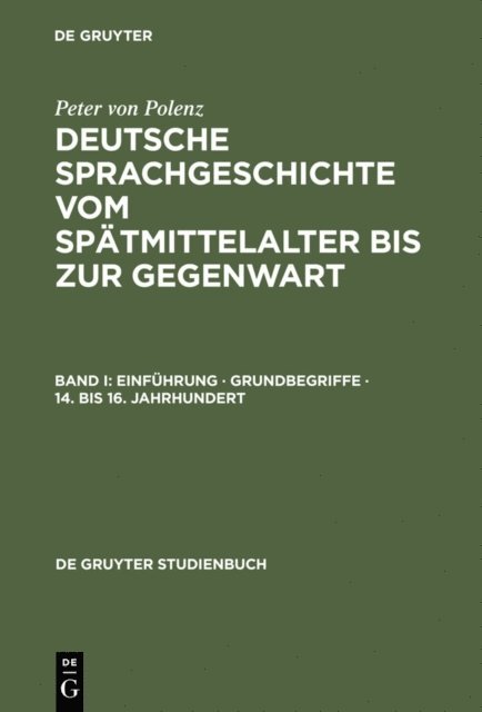 Peter von Polenz - Einführung · Grundbegriffe · 14. bis 16. Jahrhundert, E-bok