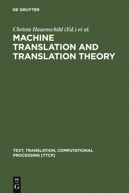 Susanne Heizmann, Christa Hauenschild - Machine Translation and Translation Theory, E-bok