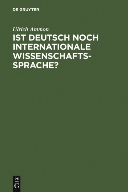 Ulrich Ammon - Ist Deutsch noch internationale Wissenschaftssprache?, E-bok