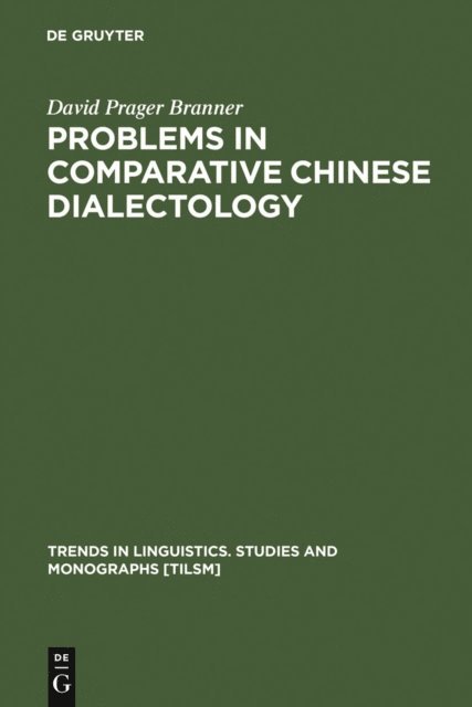 David Prager Branner - Problems in Comparative Chinese Dialectology, E-bok