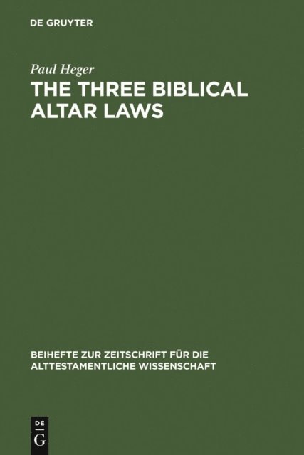 Paul Heger - Three Biblical Altar Laws, E-bok