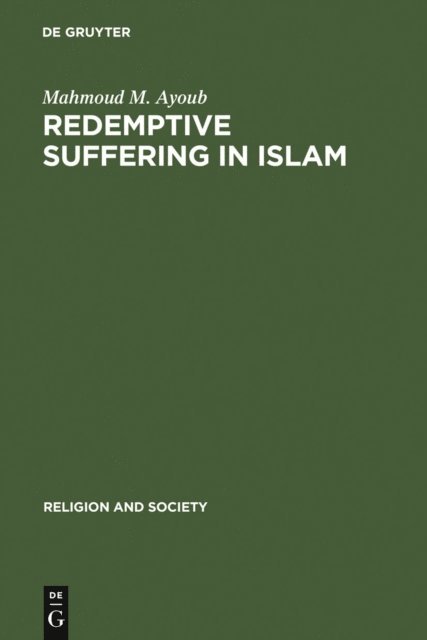 Mahmoud M. Ayoub - Redemptive Suffering in Islam, E-bok