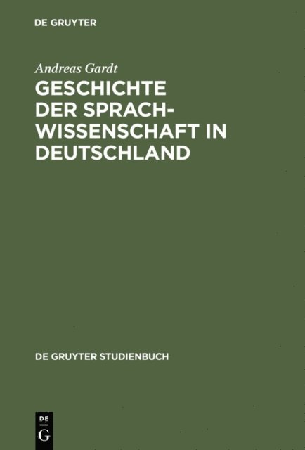 Andreas Gardt - Geschichte der Sprachwissenschaft in Deutschland, E-bok