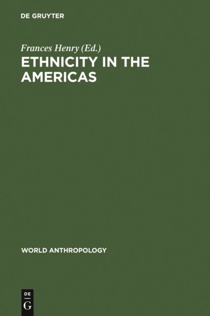 Frances Henry - Ethnicity in the Americas, E-bok
