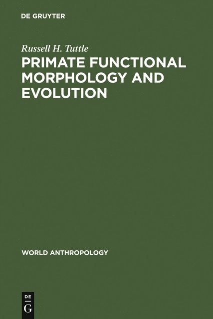 Russell H. Tuttle - Primate Functional Morphology and Evolution, E-bok