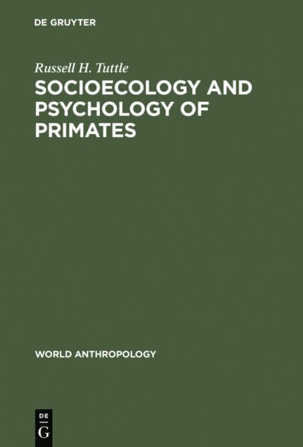 Russell H. Tuttle - Socioecology and Psychology of Primates, E-bok