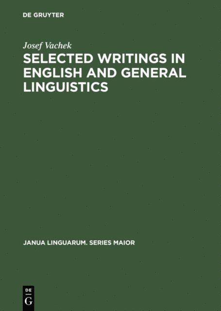 Josef Vachek - Selected Writings in English and General Linguistics, E-bok