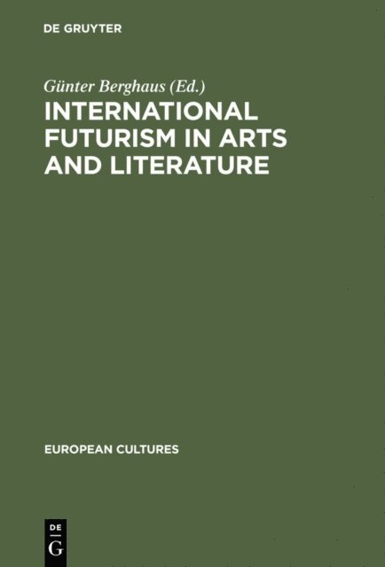 Gunter Berghaus - International Futurism in Arts and Literature, E-bok