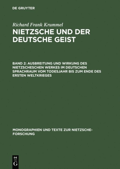 Richard Frank Krummel - Ausbreitung und Wirkung des Nietzscheschen Werkes im deutschen Sprachraum vom Todesjahr bis zum Ende des Ersten Weltkrieges, E-bok