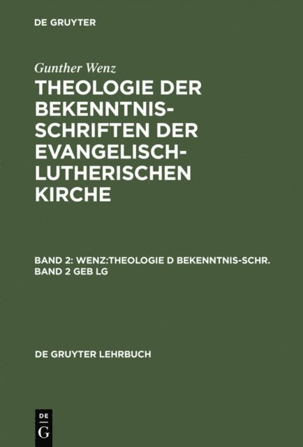 Gunther Wenz - Gunther Wenz: Theologie der Bekenntnisschriften der evangelisch-lutherischen Kirche. Band 2, E-bok