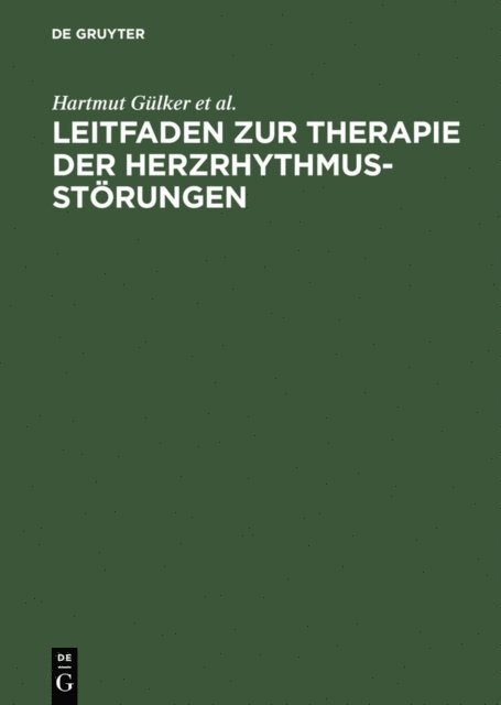 Ludger Ulbricht, Gerd Hindricks, Wilhelm Haverkamp, Hartmut Gulker - Leitfaden zur Therapie der Herzrhythmusstörungen, E-bok
