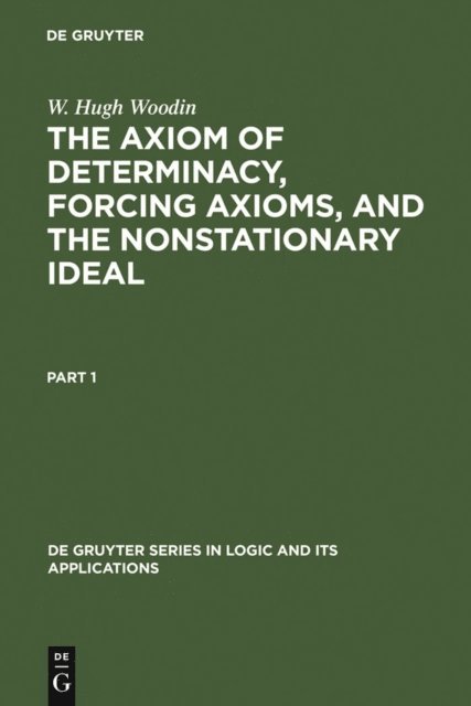 W. Hugh Woodin - Axiom of Determinacy, Forcing Axioms, and the Nonstationary Ideal, E-bok