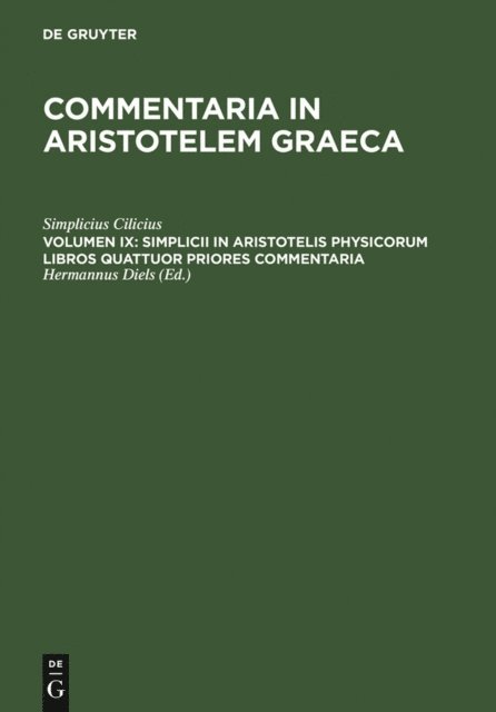 Simplicius Cilicius, Hermannus Diels - Simplicii in Aristotelis physicorum libros quattuor priores commentaria, E-bok