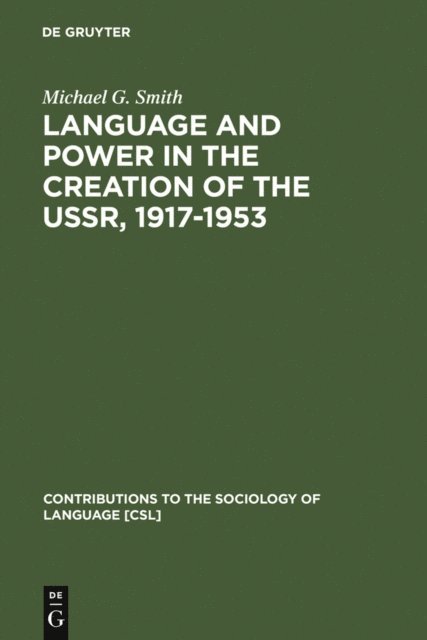 Michael G. Smith - Language and Power in the Creation of the USSR, 1917-1953, E-bok