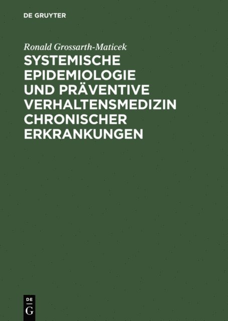 Ronald Grossarth-Maticek - Systemische Epidemiologie und präventive Verhaltensmedizin chronischer Erkrankungen, E-bok. Tillgänglighet: Lägg i varukorg