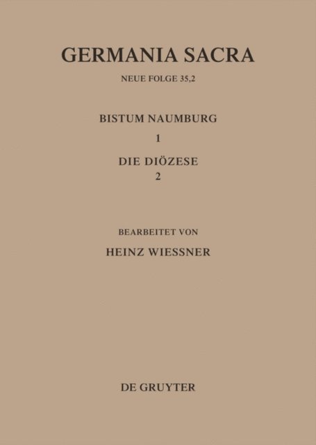 Heinz Wiener - Die Bistümer der Kirchenprovinz Magdeburg: Das Bistum Naumburg 1,2: Die Diözese, E-bok