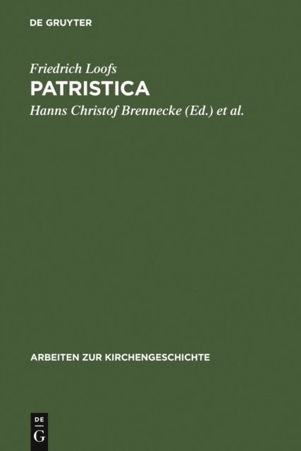 Friedrich Loofs, Jorg Ulrich, Hanns Christof Brennecke - Patristica, E-bok