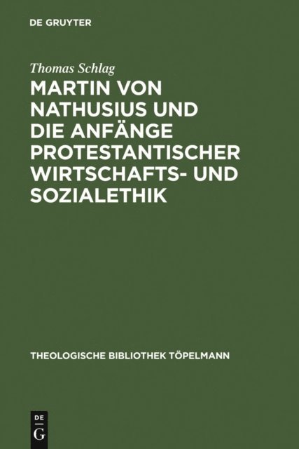 Thomas Schlag - Martin von Nathusius und die Anfänge protestantischer Wirtschafts- und Sozialethik, E-bok