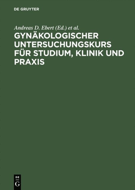 Hans K. Weitzel, Andreas D. Ebert - Gynäkologischer Untersuchungskurs für Studium, Klinik und Praxis, E-bok