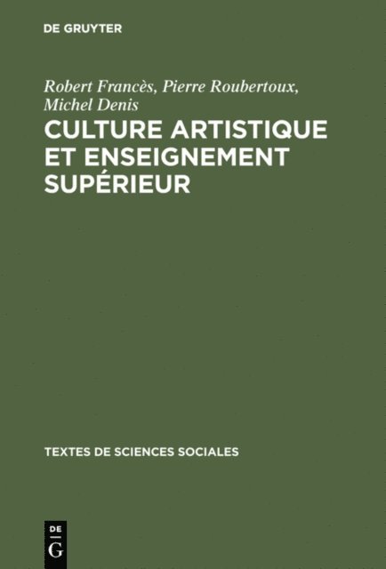 Michel Denis, Pierre Roubertoux, Robert Frances - Culture artistique et enseignement supérieur, E-bok