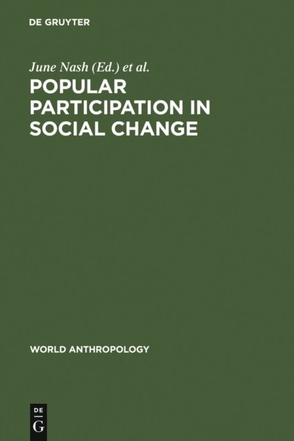 Nicholas S. Hopkins, Jorge Dandler, June Nash - Popular Participation in Social Change, E-bok