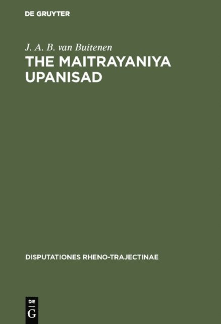 J. A. B. van Buitenen - Maitrayaniya Upanisad, E-bok