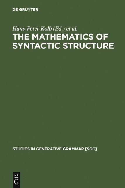 Uwe Monnich, Hans-Peter Kolb - Mathematics of Syntactic Structure, E-bok