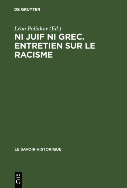 Leon Poliakov - Ni juif ni grec. Entretien sur le racisme, E-bok