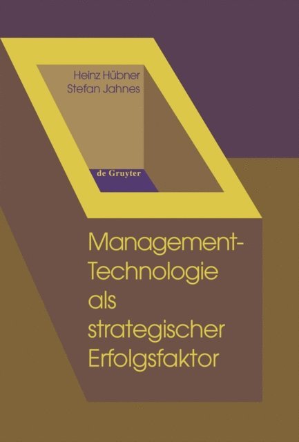 Stefan Jahnes, Heinz Hubner - Management-Technologie als strategischer Erfolgsfaktor, E-bok