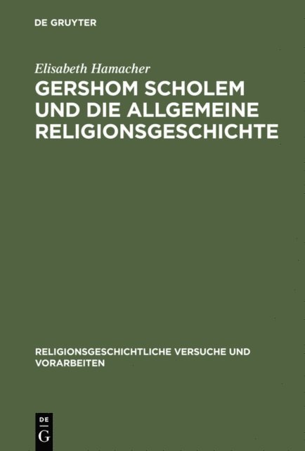 Elisabeth Hamacher - Gershom Scholem und die Allgemeine Religionsgeschichte, E-bok