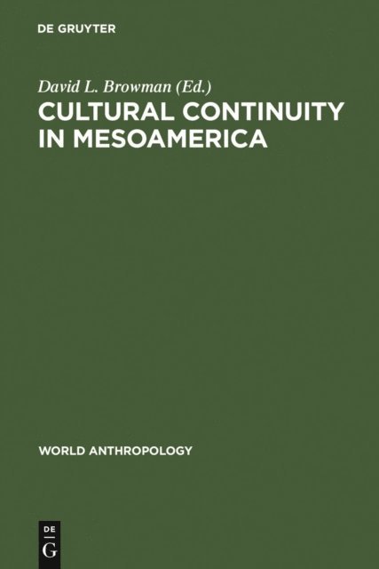 David L. Browman - Cultural Continuity in Mesoamerica, E-bok