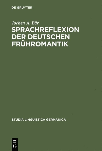 Jochen A. Bar - Sprachreflexion der deutschen Frühromantik, E-bok