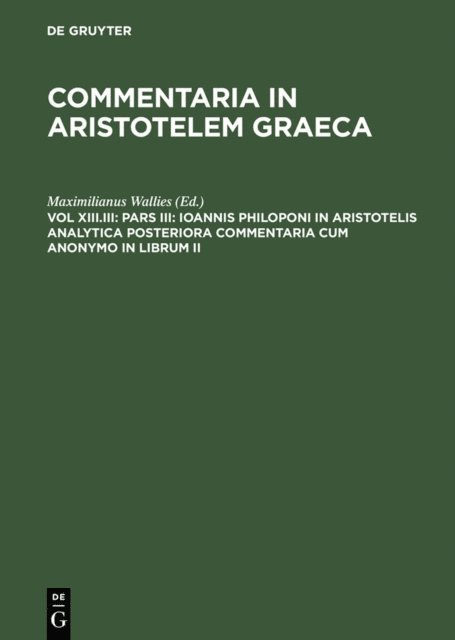 Maximilianus Wallies - Pars III: Ioannis Philoponi in Aristotelis analytica posteriora commentaria cum anonymo in librum II, E-bok