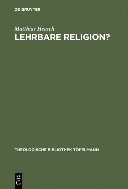 Matthias Heesch - Lehrbare Religion?, E-bok
