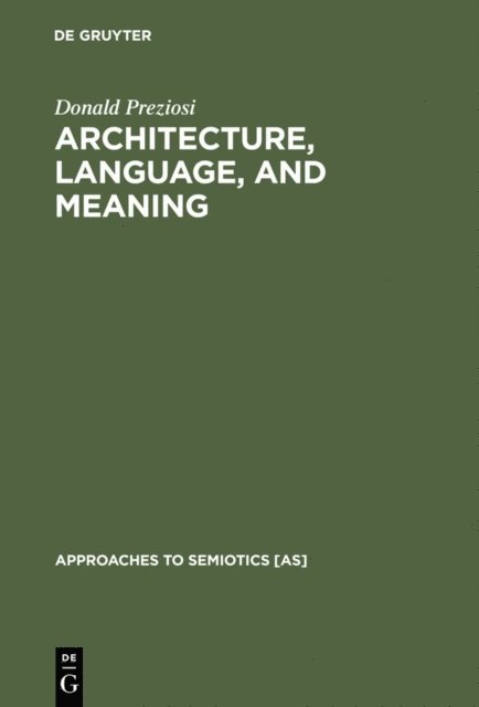 Donald Preziosi - Architecture, Language, and Meaning, E-bok