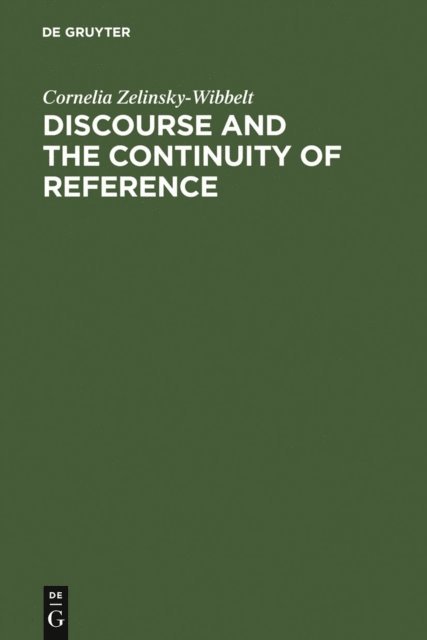 Cornelia Zelinsky-Wibbelt - Discourse and the Continuity of Reference, E-bok