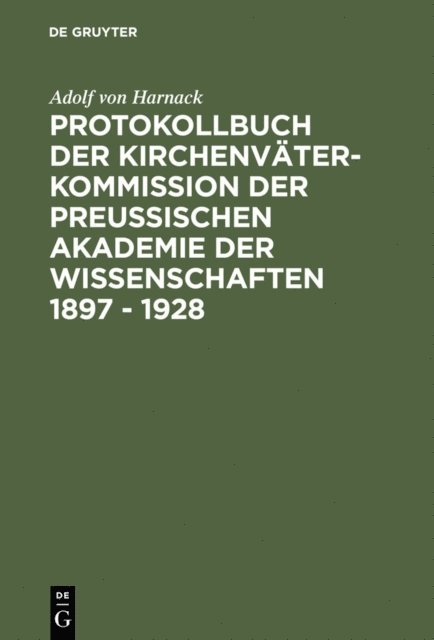 Adolf von Harnack, Stefan Rebenich - Protokollbuch der Kirchenväter-Kommission der Preußischen Akademie der Wissenschaften 1897 - 1928, E-bok