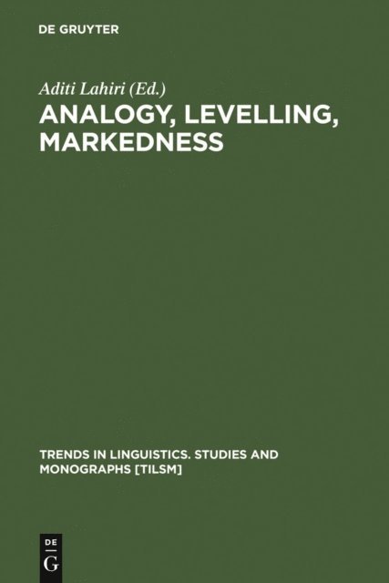 Aditi Lahiri - Analogy, Levelling, Markedness, E-bok