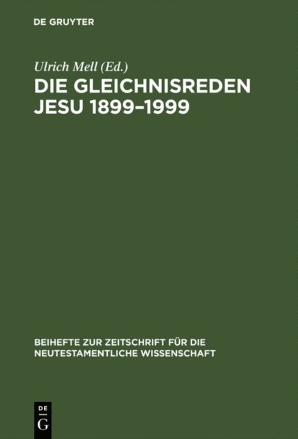 Ulrich Mell - Die Gleichnisreden Jesu 1899–1999, E-bok