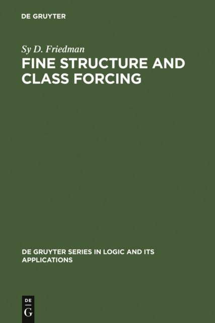 Sy D. Friedman - Fine Structure and Class Forcing, E-bok