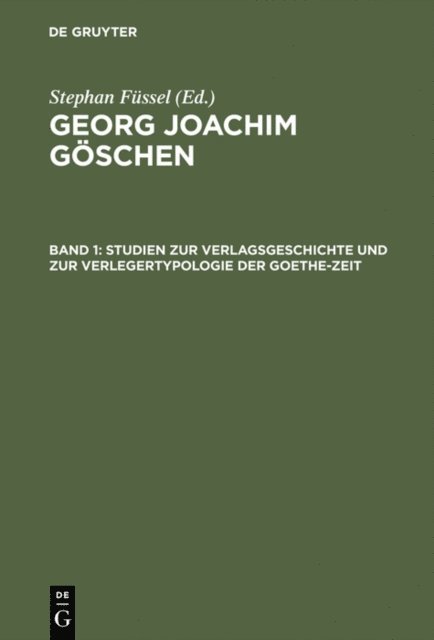 Stephan Fussel - Studien zur Verlagsgeschichte und zur Verlegertypologie der Goethe-Zeit, E-bok