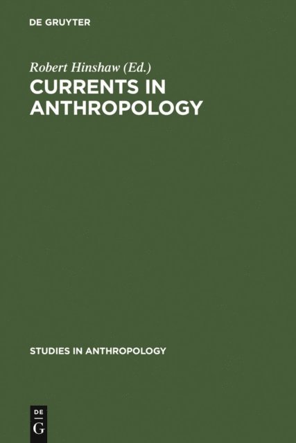 Robert Hinshaw - Currents in Anthropology, E-bok
