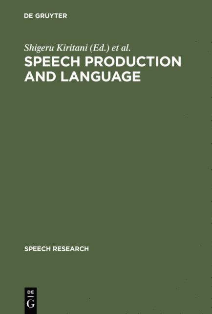 Hiroya Fujisaki, Hajime Hirose, Shigeru Kiritani - Speech Production and Language, E-bok