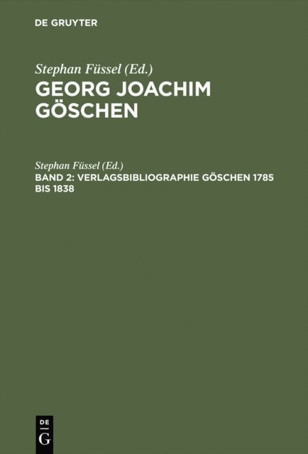 Stephan Fussel - Verlagsbibliographie Göschen 1785 bis 1838, E-bok